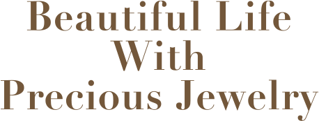 Beautiful Life With Precious Jewelry